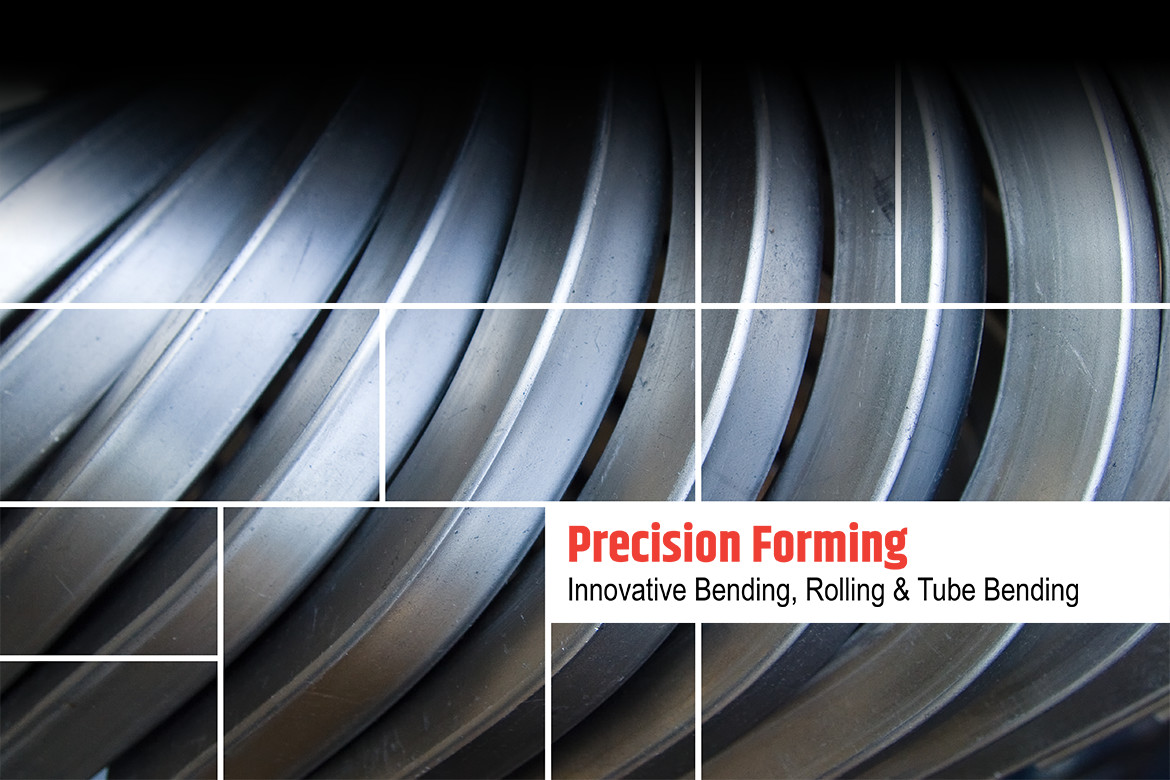 Precision Forming: Innovative Bending, Rolling & Tube Bending